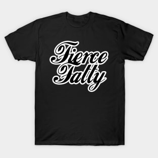 Fierce Fatty T-Shirt